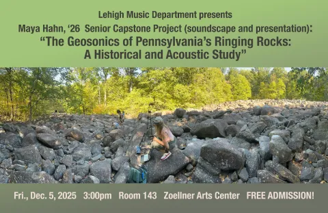 Maya Hahn flyer for her senior capstone project "The Geosonics of Pennsylvania's Rising Rocks: A Historical and Acoustic Study"